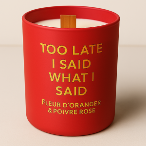 Bougie rouge too late i said what i said